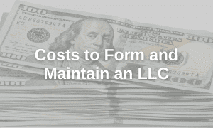 Costs to Start and Maintain an LLC