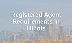 Registered Agent Requirements in Illinois